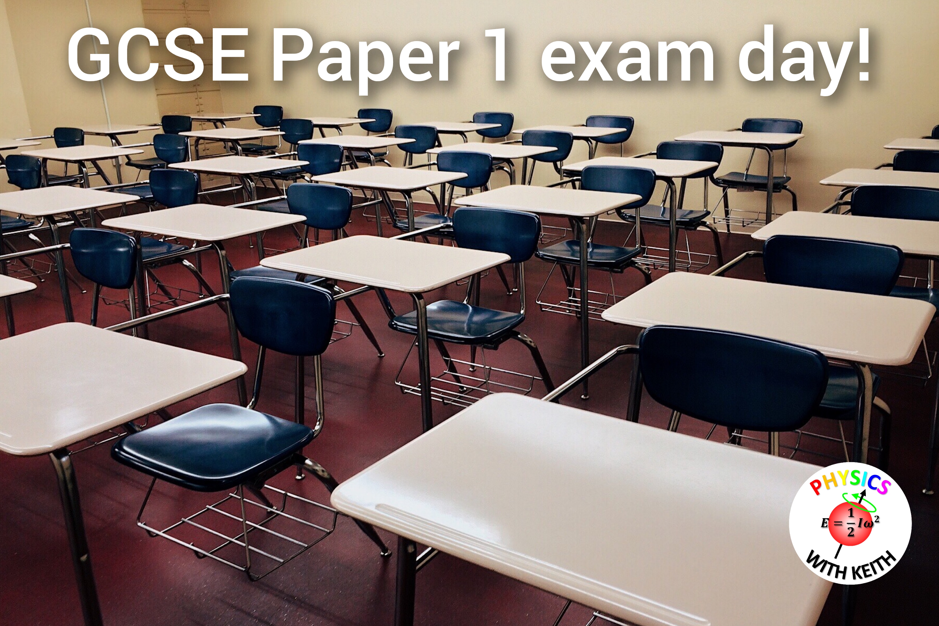 GCSE Physics Paper 1 this morning!